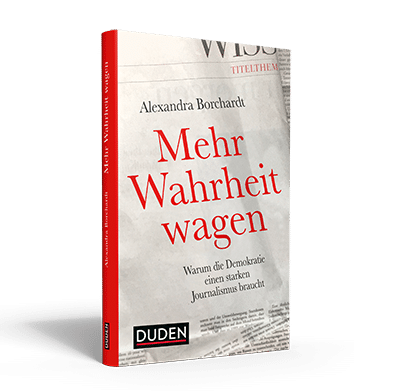 Mehr Wahrheit wagen: Warum die Demokratie einen starken Journalismus braucht