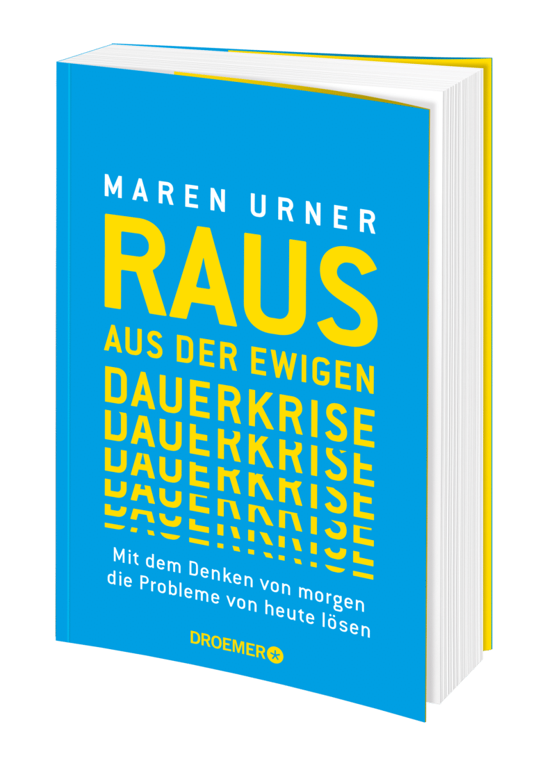 Raus aus der ewigen Dauerkrise: Mit dem Denken von morgen die Probleme von heute lösen