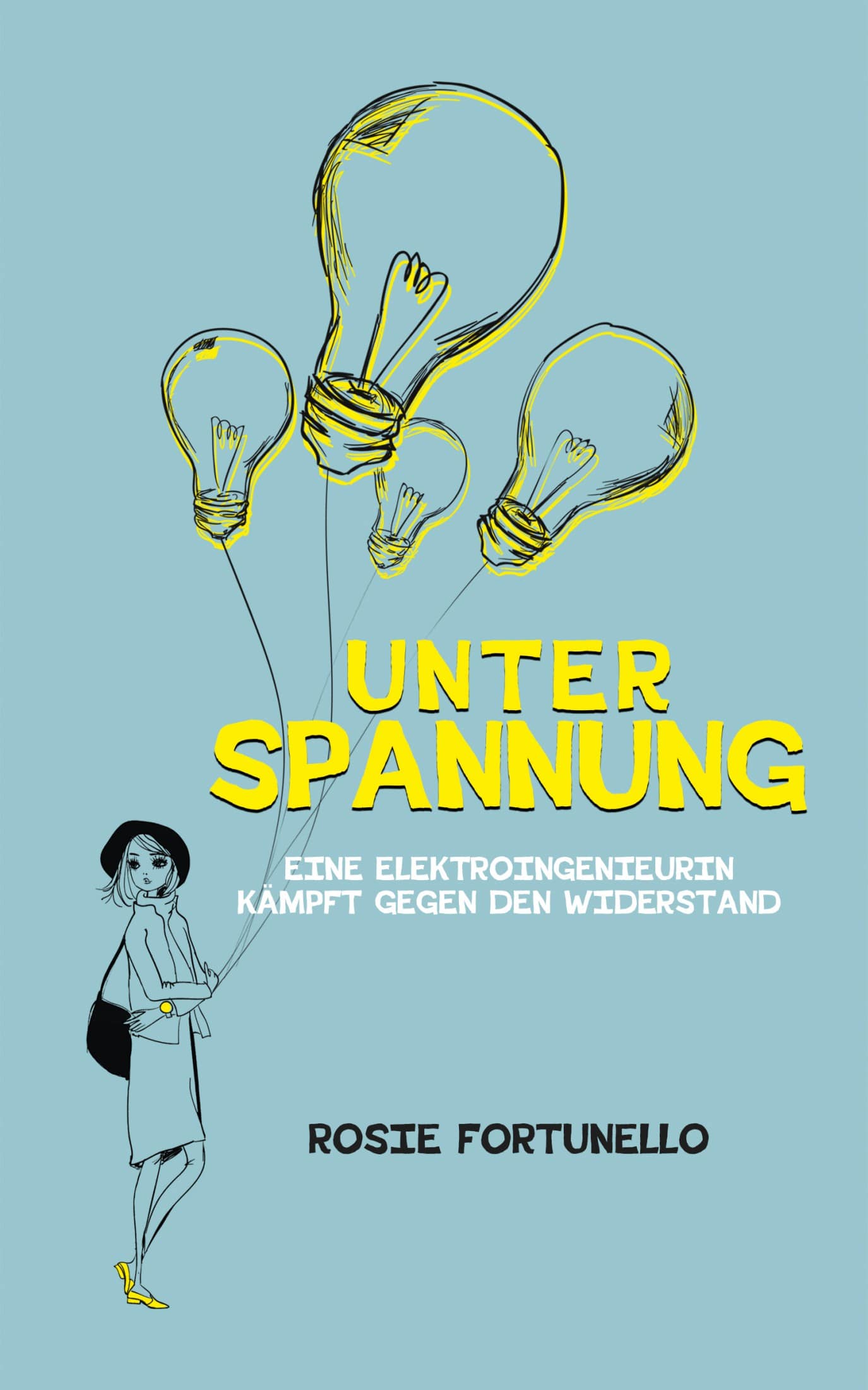 Unter Spannung: Eine Elektroingenieurin kämpft gegen den Widerstand, Rosie Fortunello