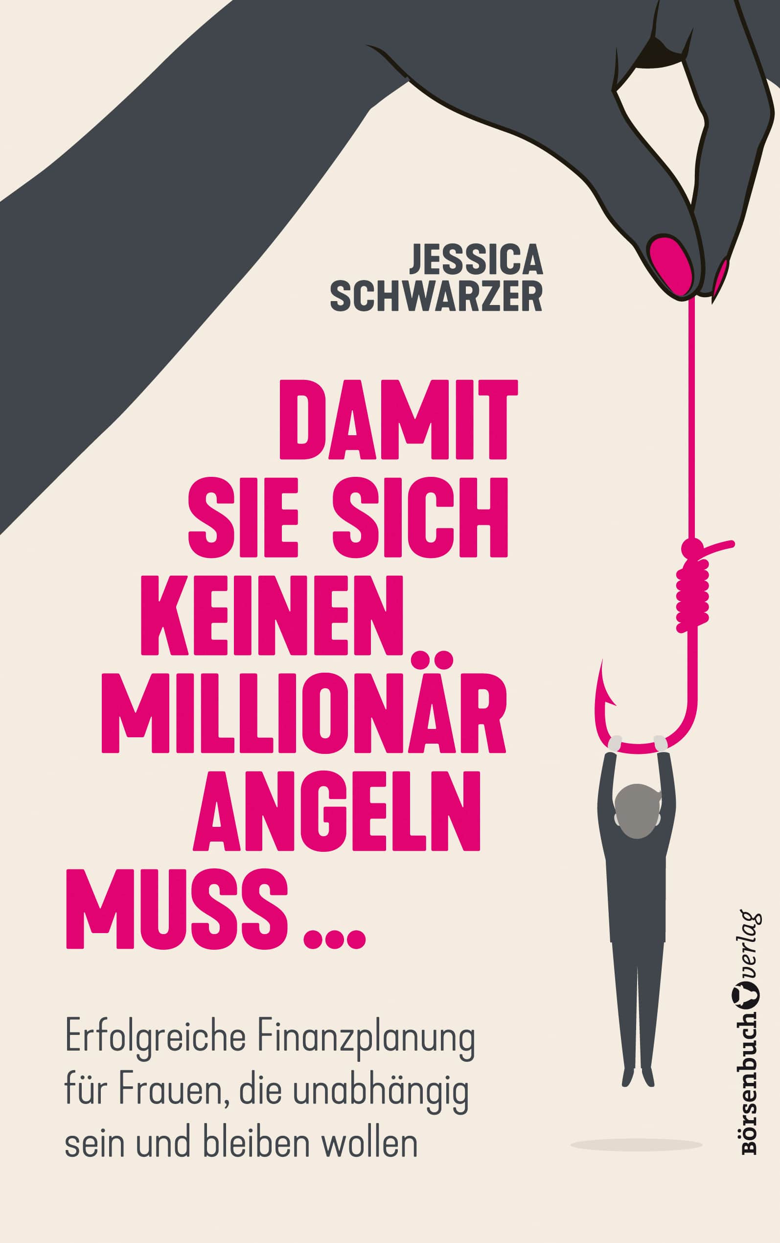 Damit sie sich keinen Millionär angeln muss..., Jessica Schwarzer