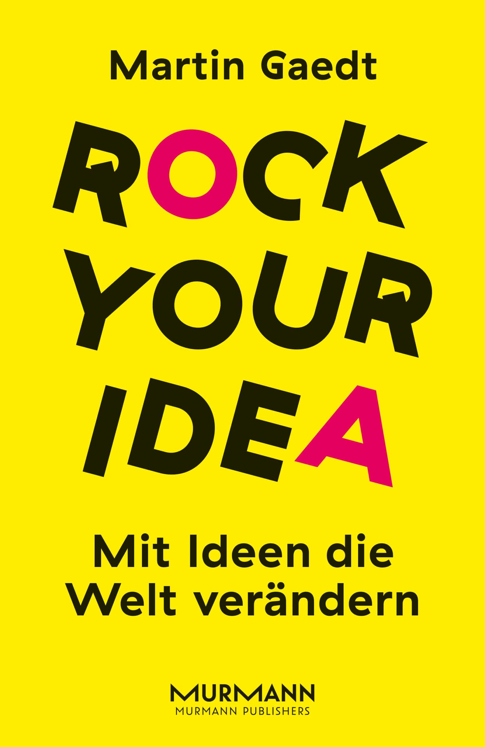 Martin Gaedt, Rock Your Idea