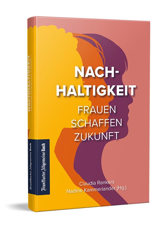 Nadine Kammerlander, Claudia Rankers Nachhaltigkeit – Frauen schaffen Zukunft