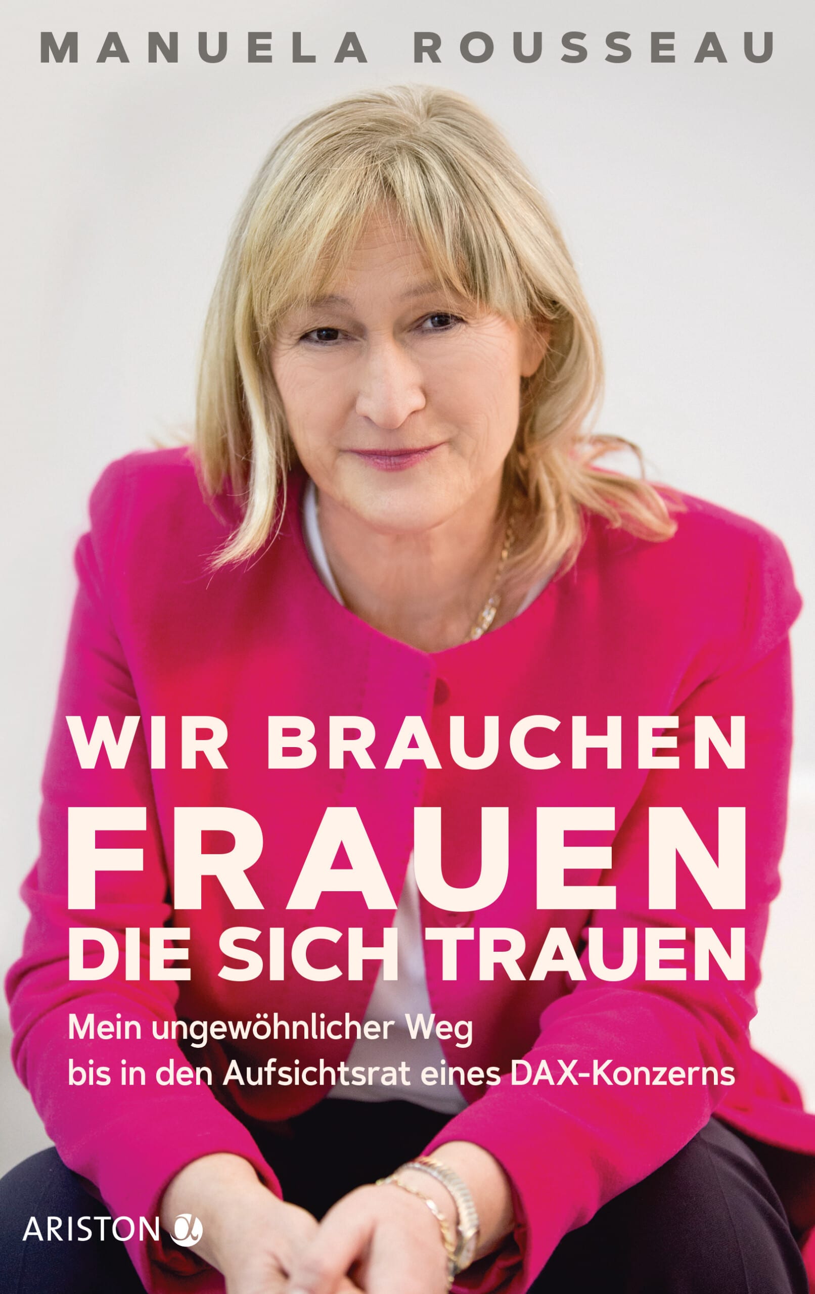 Wir brauchen Frauen, die sich trauen, Prof. Manuela Rousseau