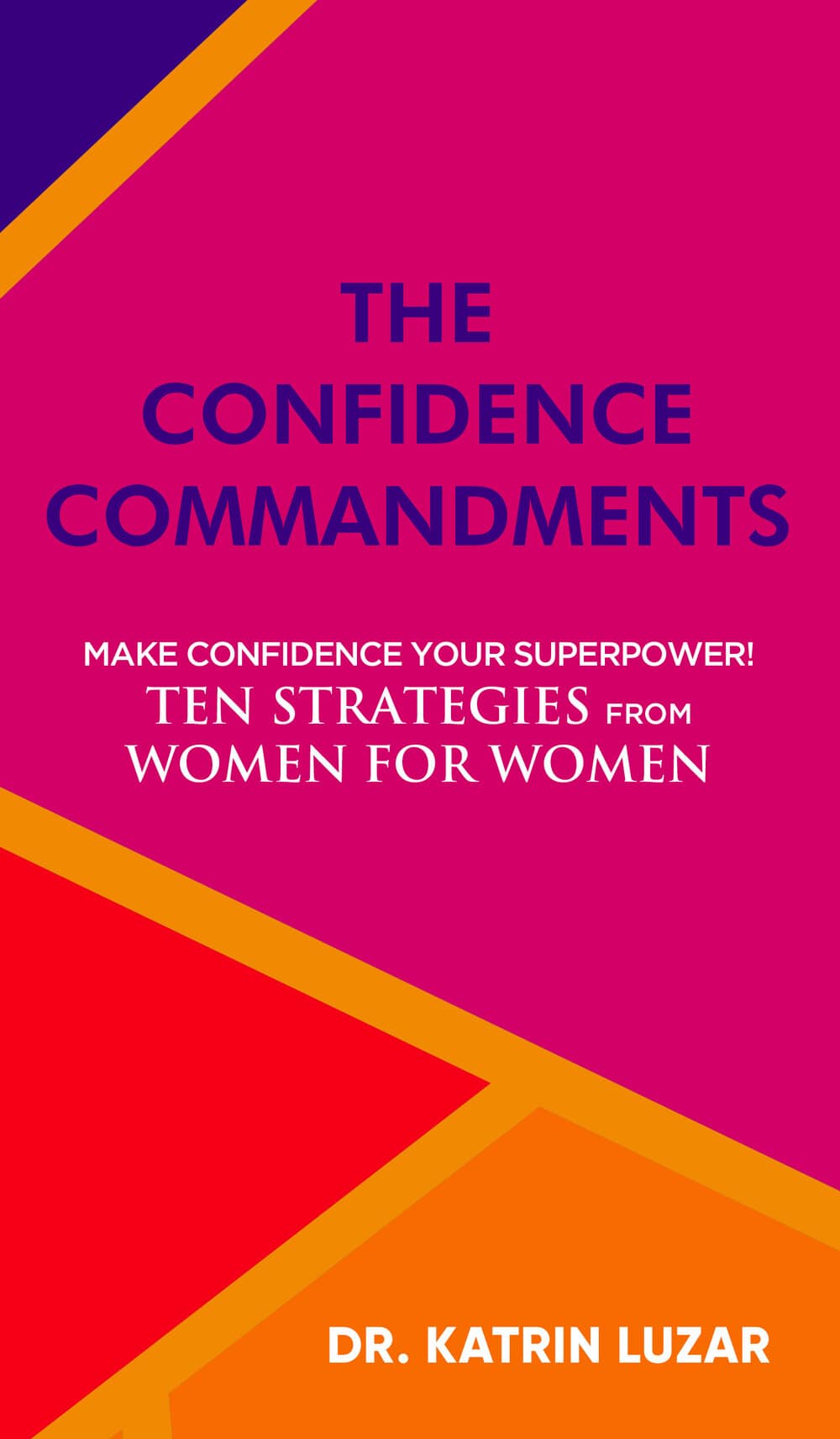 Katrin Luzar, The Confidence Commandments