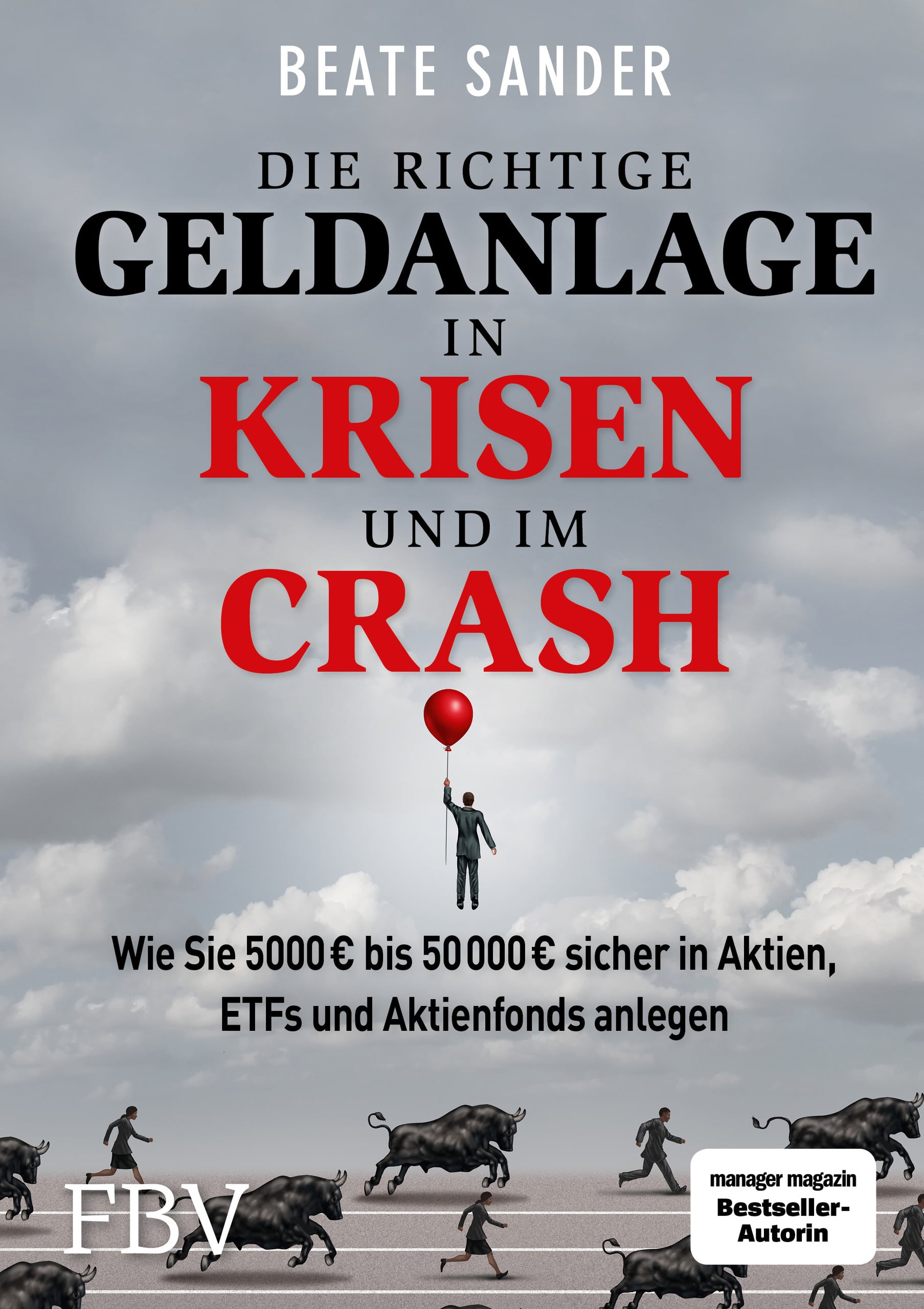 Die richtige Geldanlage in Krisen und im Crash_ Beate Sander