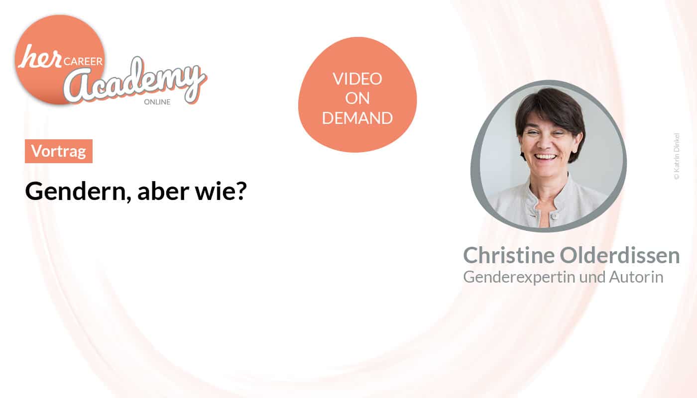 Gendern, aber wie? Christine Olderdissen herCAREER Academy