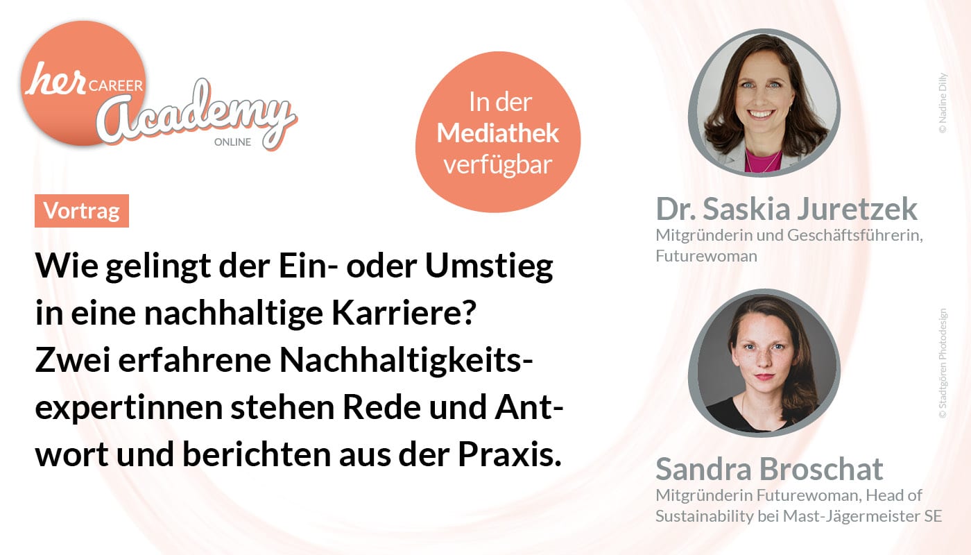 Wie gelingt der Ein- oder Umstieg in eine nachhaltige Karriere? herCAREER Academy