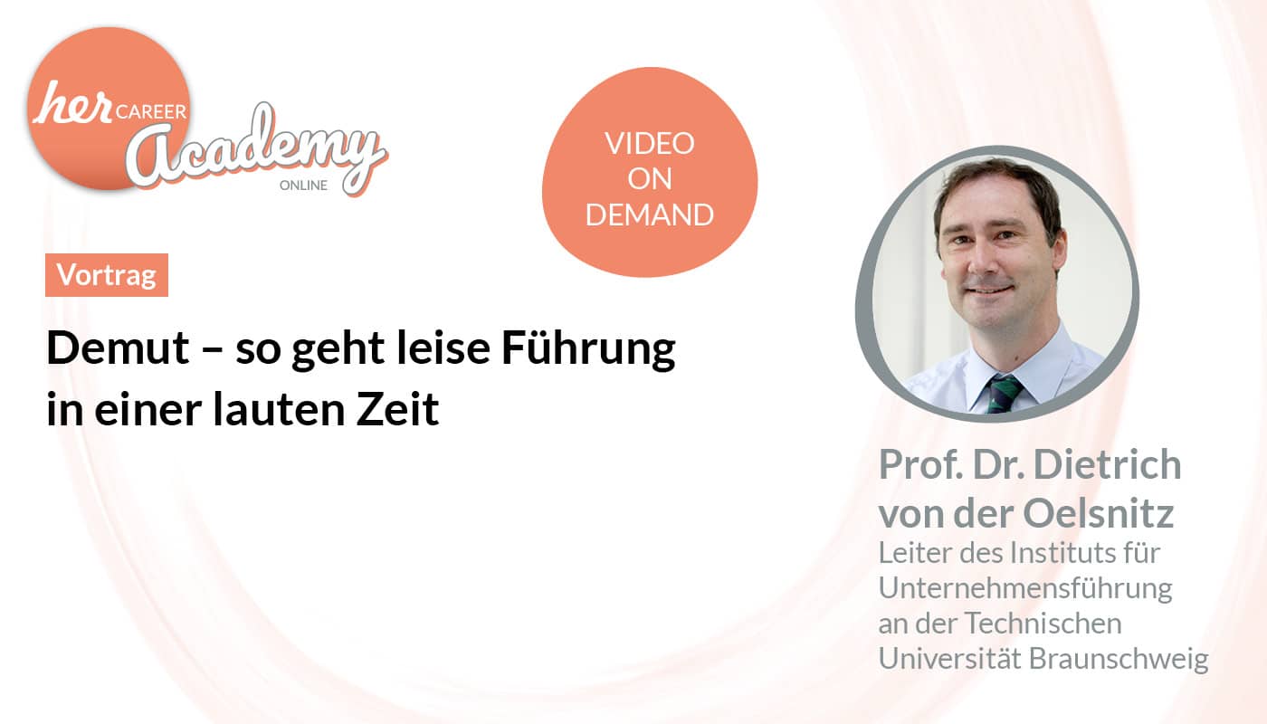 herCAREER Academy: Demut leise Führung in einer lauten Zeit