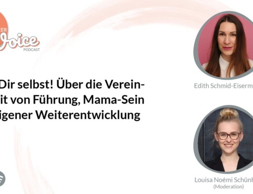 Podcast: Ja zu Dir selbst! Über die Vereinbarkeit von Führung, Mama-Sein und eigener Weiterentwicklung