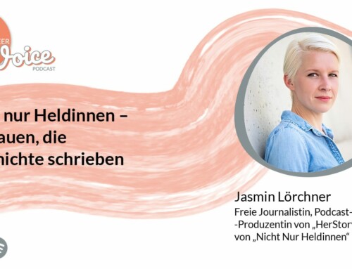 Podcast: Nicht nur Heldinnen – 20 Frauen, die Geschichte schrieben
