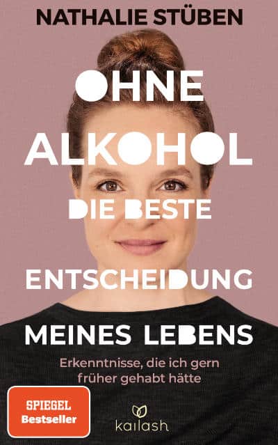 Buch: Ohne Alkohol - Die beste Entscheidung meines Lebens
