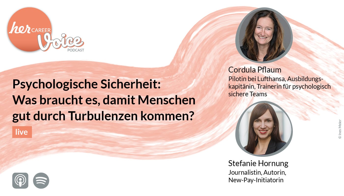 herCAREER Podcast - Psychologische Sicherheit: Was braucht es, damit Menschen gut durch Turbulendzen kommen?