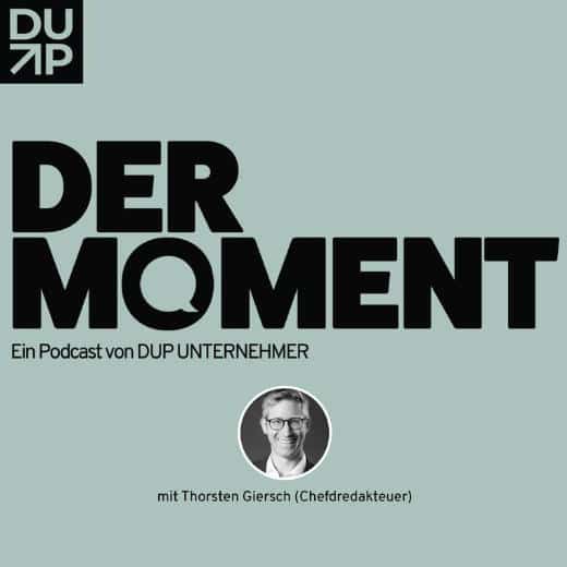 Podcast-MeetUp - DER MOMENT – Ein Podcast von DUP Unternehmer