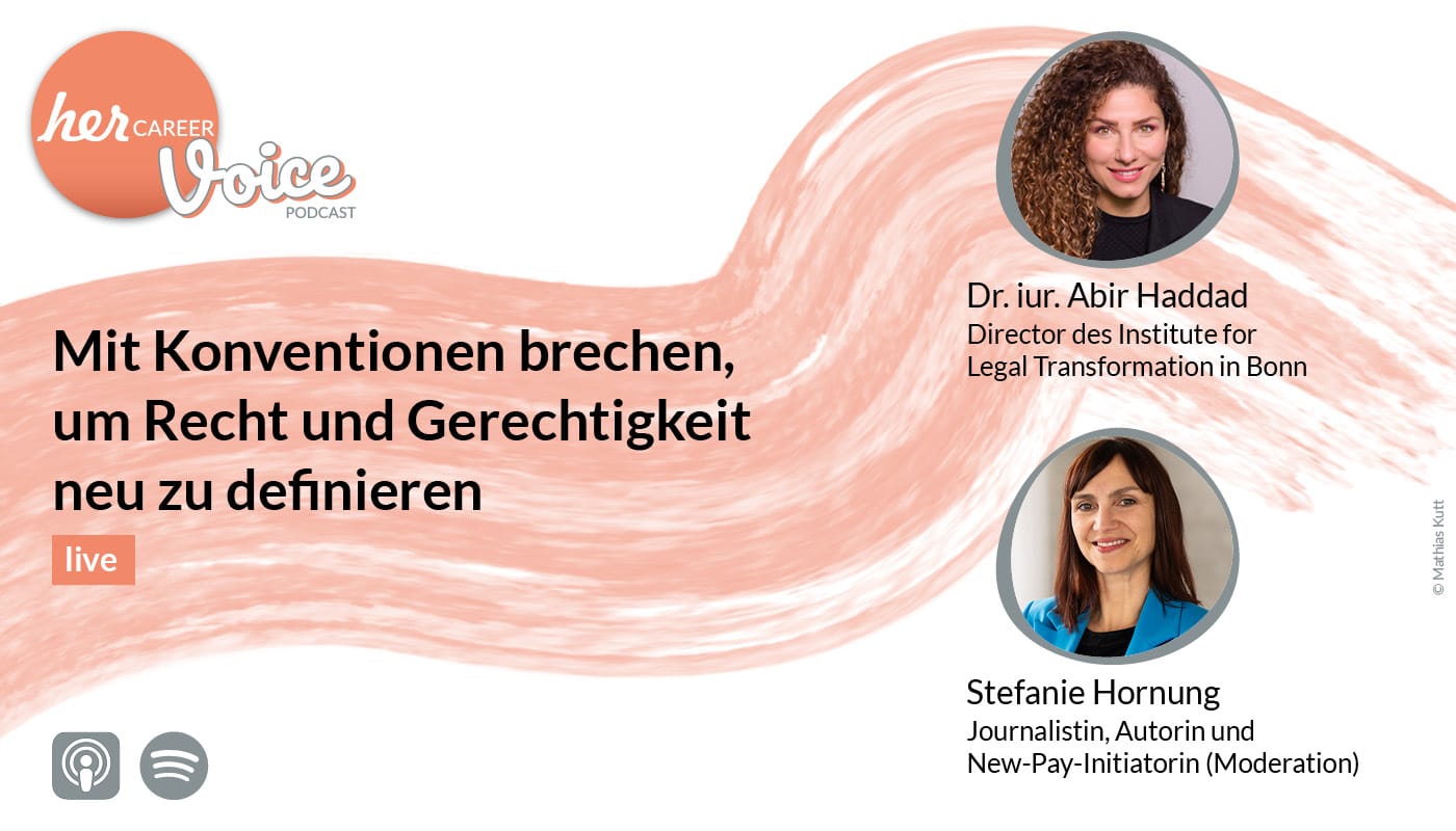 herCAREER Podcast - Mit Konventionen brechen, um Recht und Gerechtigkeit neu zu definieren.
