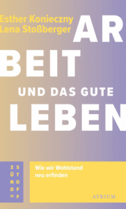 Arbeit und das gute Leben Titel: Arbeit und das gute Leben